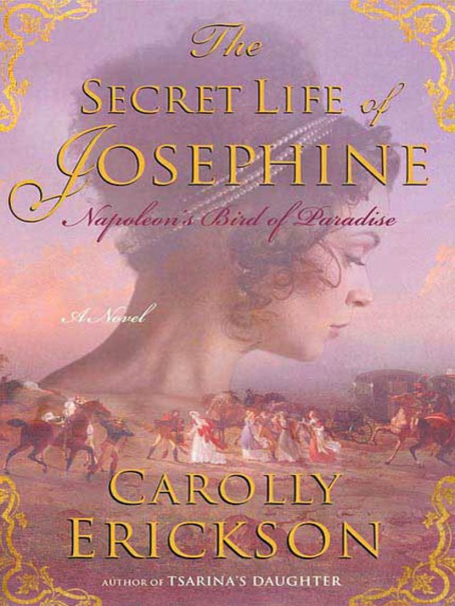 Title details for The Secret Life of Josephine by Carolly Erickson - Wait list